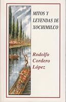 Mitos Y Leyendas De Xochimilco 9685146780 Book Cover