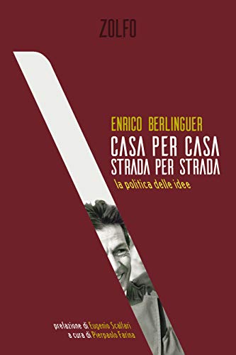 Casa per casa, Strada per strada: la politica delle idee (Le storie)