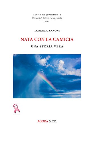Nata Con La Camicia. Una Storia Vera