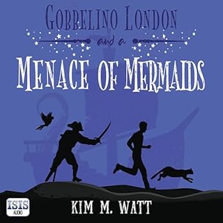 Gobbelino London & a Menace of Mermaids Audiolibro Por Kim M. Watt arte de portada