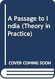 A Passage to India (Theory in Practice)