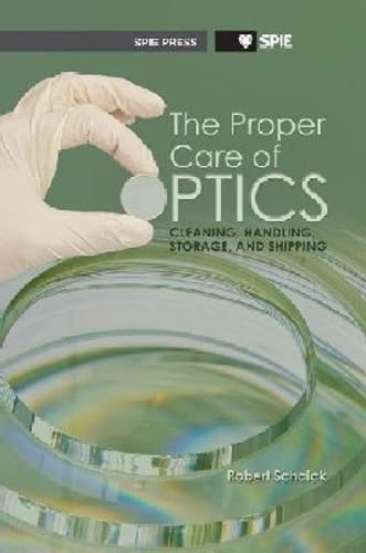 Buy The Proper Care of Optics: Cleaning, Handling, Storage, and Shipping (Press Monographs) — BookShops.in