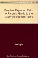 Families Exploring Faith: A Parents' Guide to the Older Adolescent Years 0899442544 Book Cover
