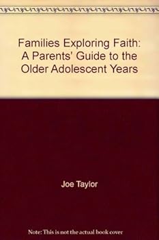 Hardcover Families Exploring Faith: A Parents' Guide to the Older Adolescent Years Book