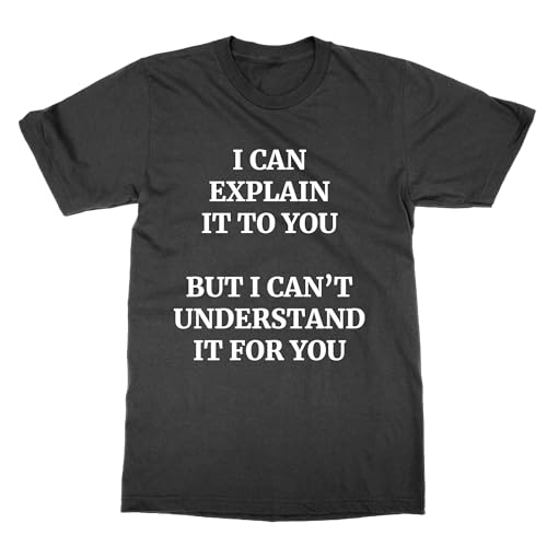 T-shirt I Can Explain It idéal pour le bureau et les réunions tech