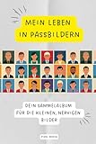 Mein Leben in Passbildern: Dein Sammelalbum für die kleinen, nervigen Bilder