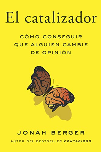 El catalizador: Cómo conseguir que alguien cambie de opinión