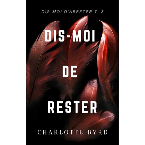Dis-moi de Rester Audiobook By Charlotte Byrd cover art