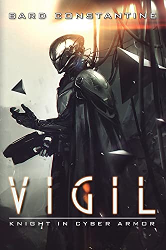 Vigil: Knight in Cyber Armor (Cyber Knight Saga)