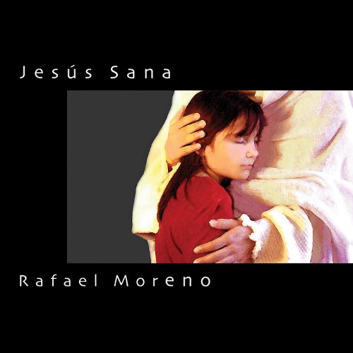 Jesus Rano Play Jesus Sana by Rafael Moreno on Amazon Music