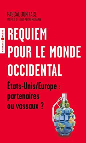 Requiem pour le monde occidental: Etat-Unis/Europe : partenaires ou vassaux ? (Essais) (French Edition)