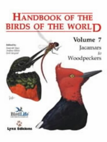 Handbook of the Birds of the World. Vol.7: v. 7: Jacamars to Wookpeckers