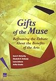 Gifts of the Muse: Reframing the Debate about the Benefits of the Arts