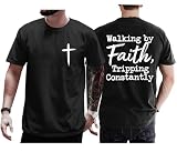 Christian Shirts for Men, Faith Tshirts for Women, Walking by Faith Tripping Constantly T-Shirt, Funny Religious Tee Black