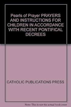Leather Bound Pearls of Prayer PRAYERS AND INSTRUCTIONS FOR CHILDREN IN ACCORDANCE WITH RECENT PONTIFICAL DECREES Book