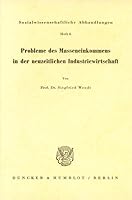 Probleme Des Masseneinkommens in Der Neuzeitlichen Industriegesellschaft 3428016777 Book Cover