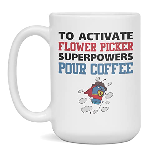 Activate Flower Picker Superpowers Pour Coffee Mug, 15-Ounce White