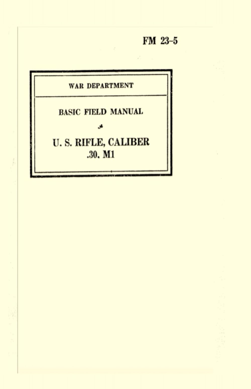 War Department Basic Field Manual U.S. Rifle, Caliber .30, M1