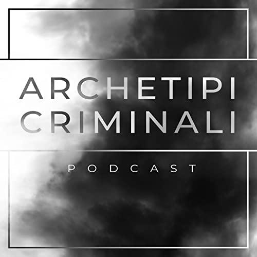 Archetipi Criminali Podcast Por Vj arte de portada