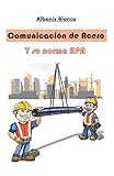 Comunicaci&Atilde;&sup3;n de Acero: y su norma APA (Spanish Edition)