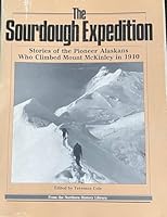 The Sourdough Expedition: Stories of the Pioneer Alaskans Who Climbed Mount McKinley in 1910 (Northern History Library Series) 0882403052 Book Cover