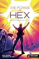 THE POWER OF HEX - Financial Freedom with Crypto: The difference between HEX and Bitcoin and how to buy HEX Step-by-Step (4-Steps HEX Investment Guide for Blockchain and Cryptocurrency Beginners) 3982295823 Book Cover