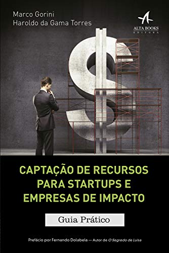 Captação de recursos para startups e empresas de impacto: guia prático