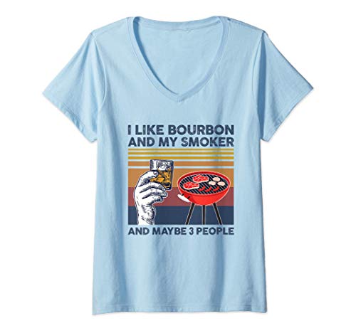 Mujer I Like Bourbon and My Smoker and Maybe 3 People BBQ Barbecue Camiseta Cuello V
