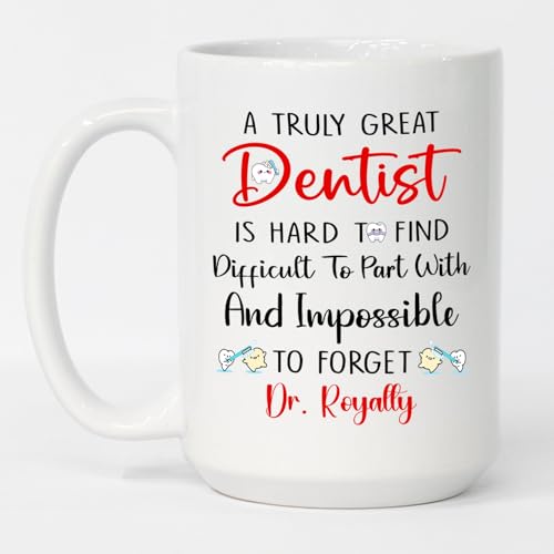 Personalized Hygienist Dentist Dental Assistant Coffee Mug 11 Oz 15 Oz, A Truly Great Dentist Is Hard To Find Mug, Retirement Mug Gift for Dentist, Dentistry Retiring Mug, Customized Dentist Name Cup
