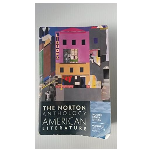 The Norton Anthology of American Literature, Vol. 2: 1865 to the Present, Shorter 8th Edition