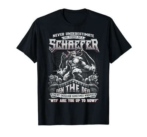 Schaefer Tee - Never Underestimate The Power Of A Schaefer T-Shirt
