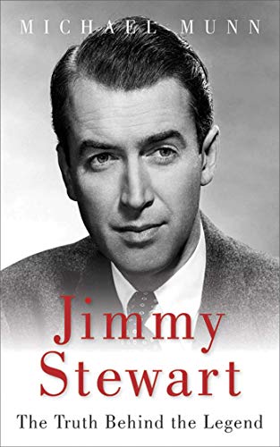 Jimmy Stewart: The Truth Behind the Legend Kindle Editon