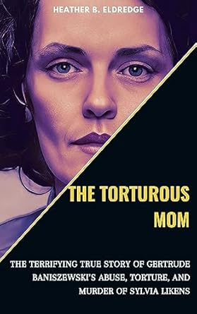 The Horrific Truth Gertrude Baniszewskis Children A Deep Dive Into The Case - vsk7d9w