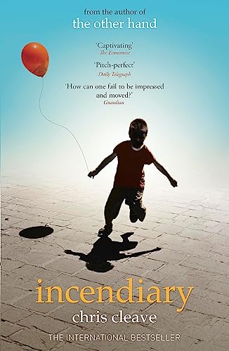 Incendiary: A ‘pitch-perfect’ (Telegraph) novel about motherhood and loss from bestselling author of The Other Hand