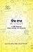 The Me, Without: A Year Exploring Habit, Healing, and Happiness
