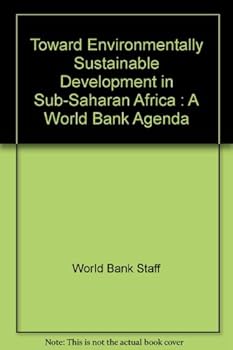 Paperback Toward Environmentally Sustainable Development in Sub-Saharan Africa : A World Bank Agenda Book