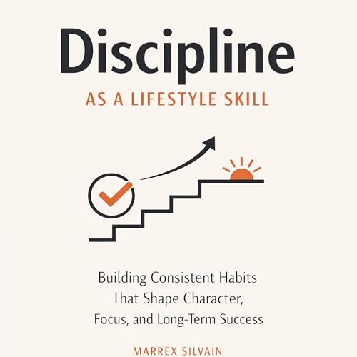 Discipline as a Lifestyle Skill Audiobook By Marrex Silvain cover art