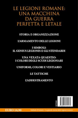 La Grande Storia Delle Legioni Romane. Segreti, Tattiche, Armi E Battaglie Del Più Formidabile Esercito Dell’Antichità - 2