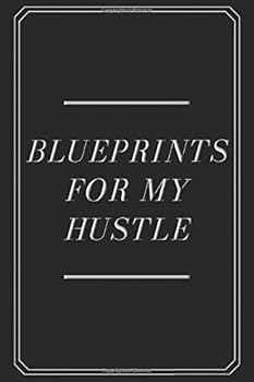 Blueprints for My Hustle: Funny Office Notebook/Journal for Women/Men/Boss/Coworkers/Colleagues/Students : 6x9 Inches, Glossy Cover, 100 Pages (50 Sheets), College Ruled Lined Notebook, Journal for En