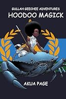Gullah Geechee Adventures: Hoodoo Magick Book 1 B0D4VWLR5M Book Cover