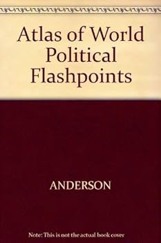 Hardcover An Atlas of World Political Flashpoints: A Sourcebook of Geopolitical Crisis Book