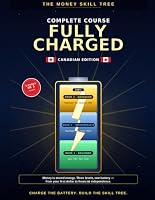 Fully Charged: The Money Skill Tree Complete Course – All Three Levels (Beginner • Intermediate • Advanced) (The Money Skill Tree (Canadian Edition)) 1067919139 Book Cover