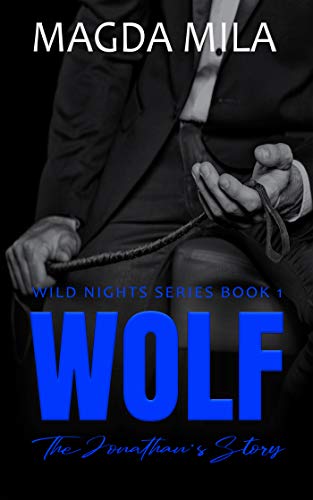 Wolf : A BDSM Romance (Wild Nights Book 1) by [Magda Mila]