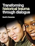 Transforming Historical Trauma through Dialogue