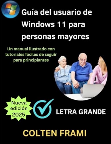 Guía del usuario de Windows 11 para personas mayores : Un manual ilustrado con tutoriales fáciles de seguir para principiantes