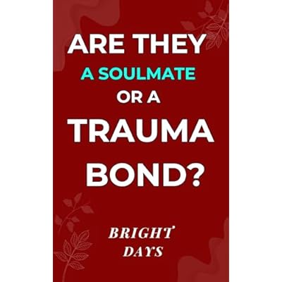 Are They a Soulmate or a Trauma Bond?