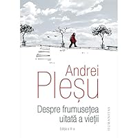 Despre frumusețea uitată a vieții 973505437X Book Cover