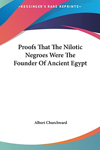 Proofs That The Nilotic Negroes Were The Founder Of Ancient Egypt