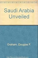 Saudi Arabia Unveiled 084036461X Book Cover