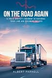 On The Road Again: A Truck Driver's Highway to National Trial Law and Business Success
